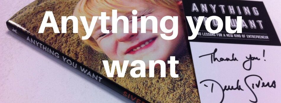 Anything you want Derek Sivers
